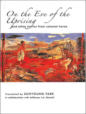 cover image of On the Eve of the Uprising and Other Stories from Colonial Korea